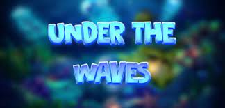 Under the waves