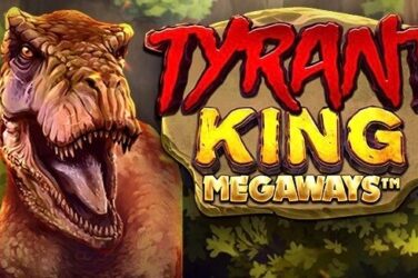 Tyrant king megaways