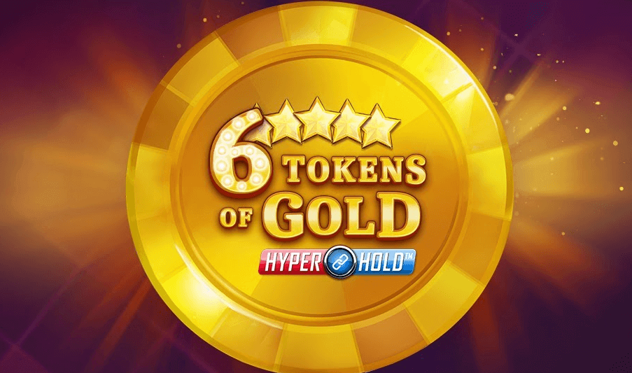 6 tokens of gold