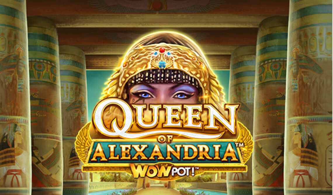 Queen of alexandria wowpot!