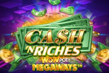 Cash 'n riches wowpot megaways