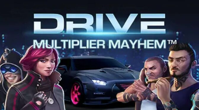Drive multiplier mayhem