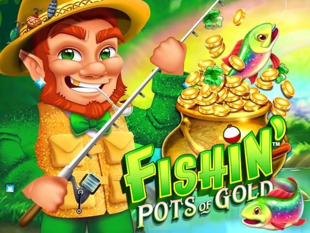 Fishin’ pots of gold