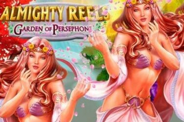 Almighty reels - garden of persephone