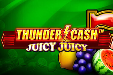 Thunder cash juicy juicy