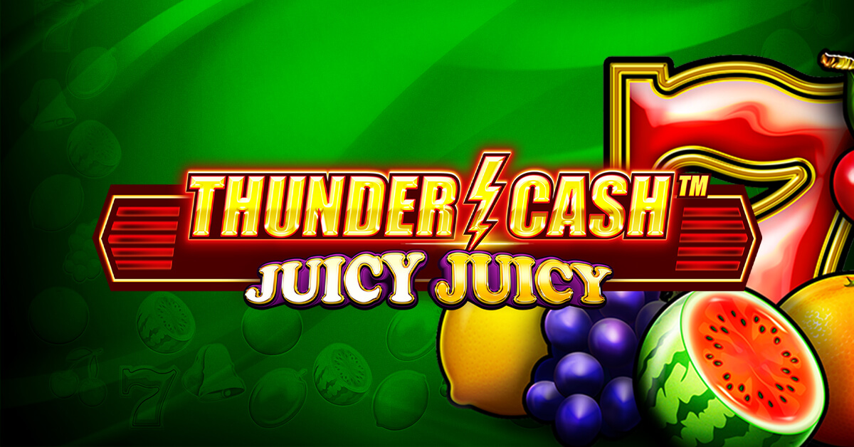 Thunder cash juicy juicy