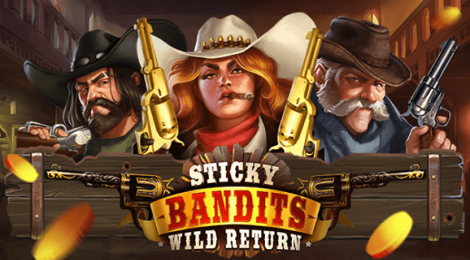 Sticky bandits: wild return