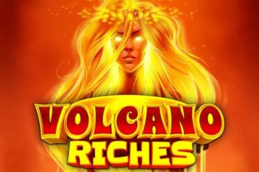 Volcano riches