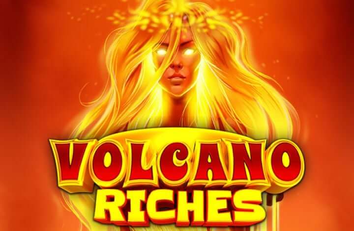 Volcano riches