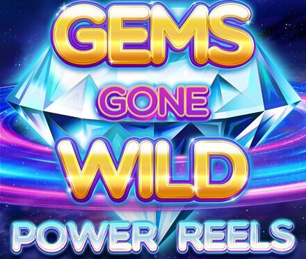 Gems gone wild power reels