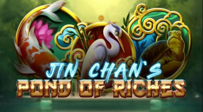 Jin chans pond of riches