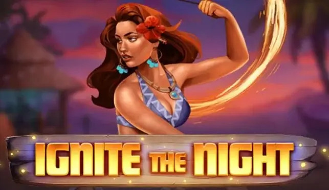 Ignite the night
