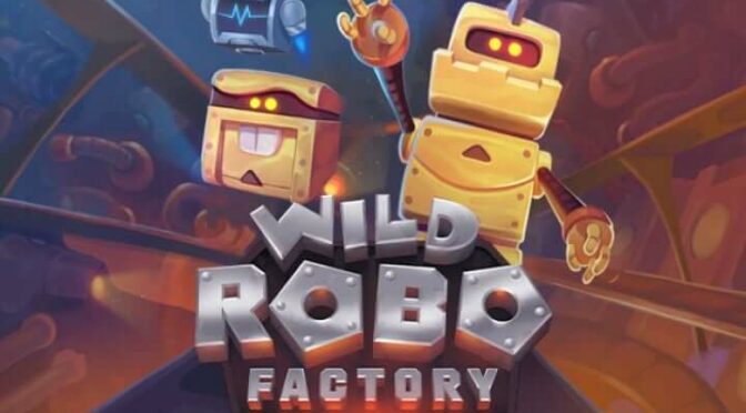 Wild robo factory